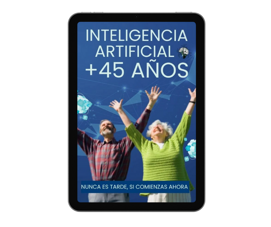 DOMINA LA INTELIGENCIA ARTIFIAL - TOMO ESPECIAL PARA +45 AÑOS